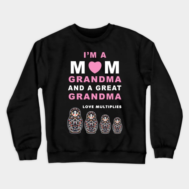 I'm a Mom, Grandma, Great Grandma T-Shirt with Matryoshka Dolls, Family Love Gift Crewneck Sweatshirt by Cat In Orbit ®